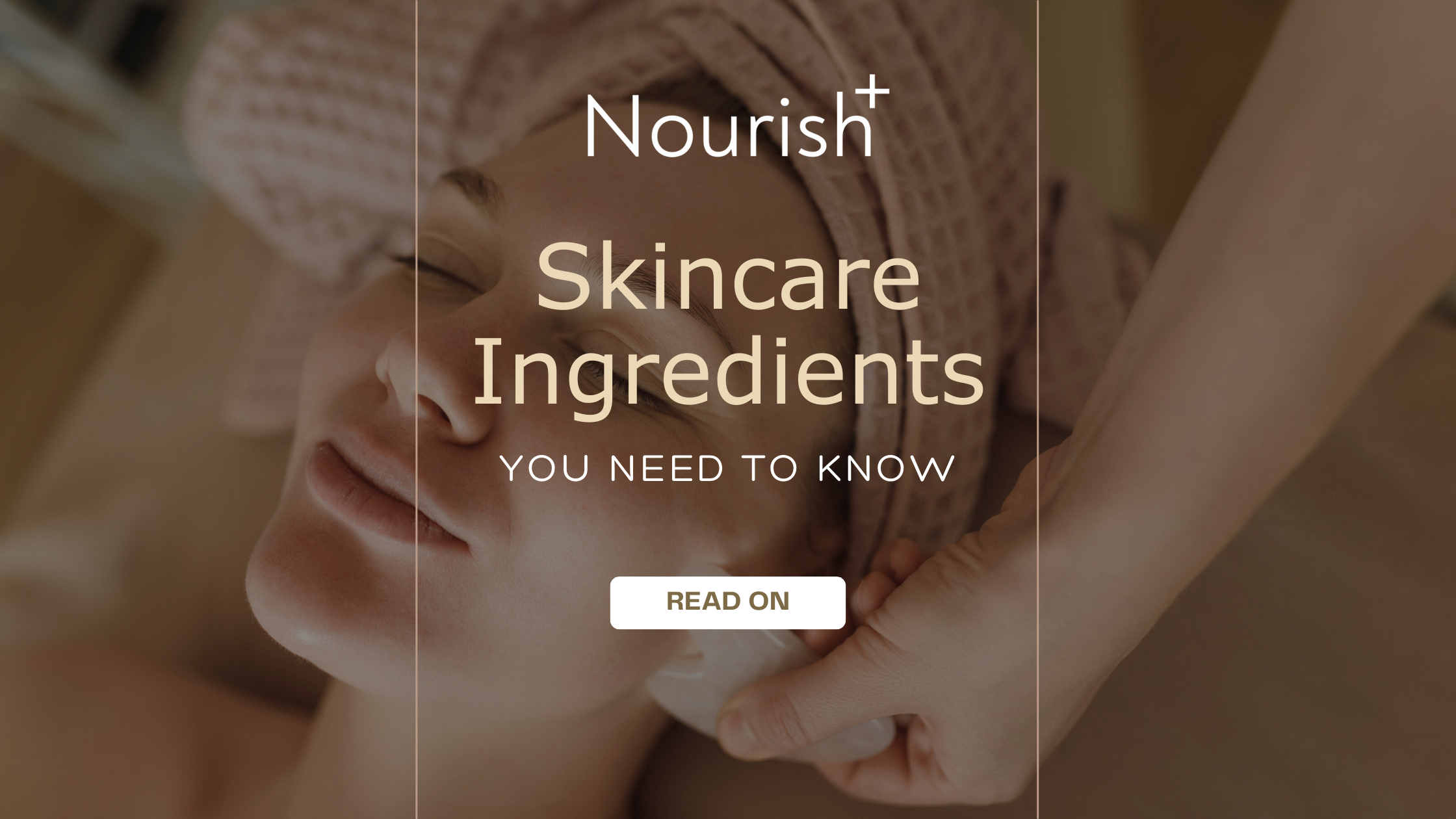 Top 10 Skincare Ingredients You Need to Know